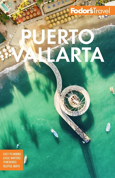 Fodor's Puerto Vallarta: With Guadalajara & the Riviera Nayarit
