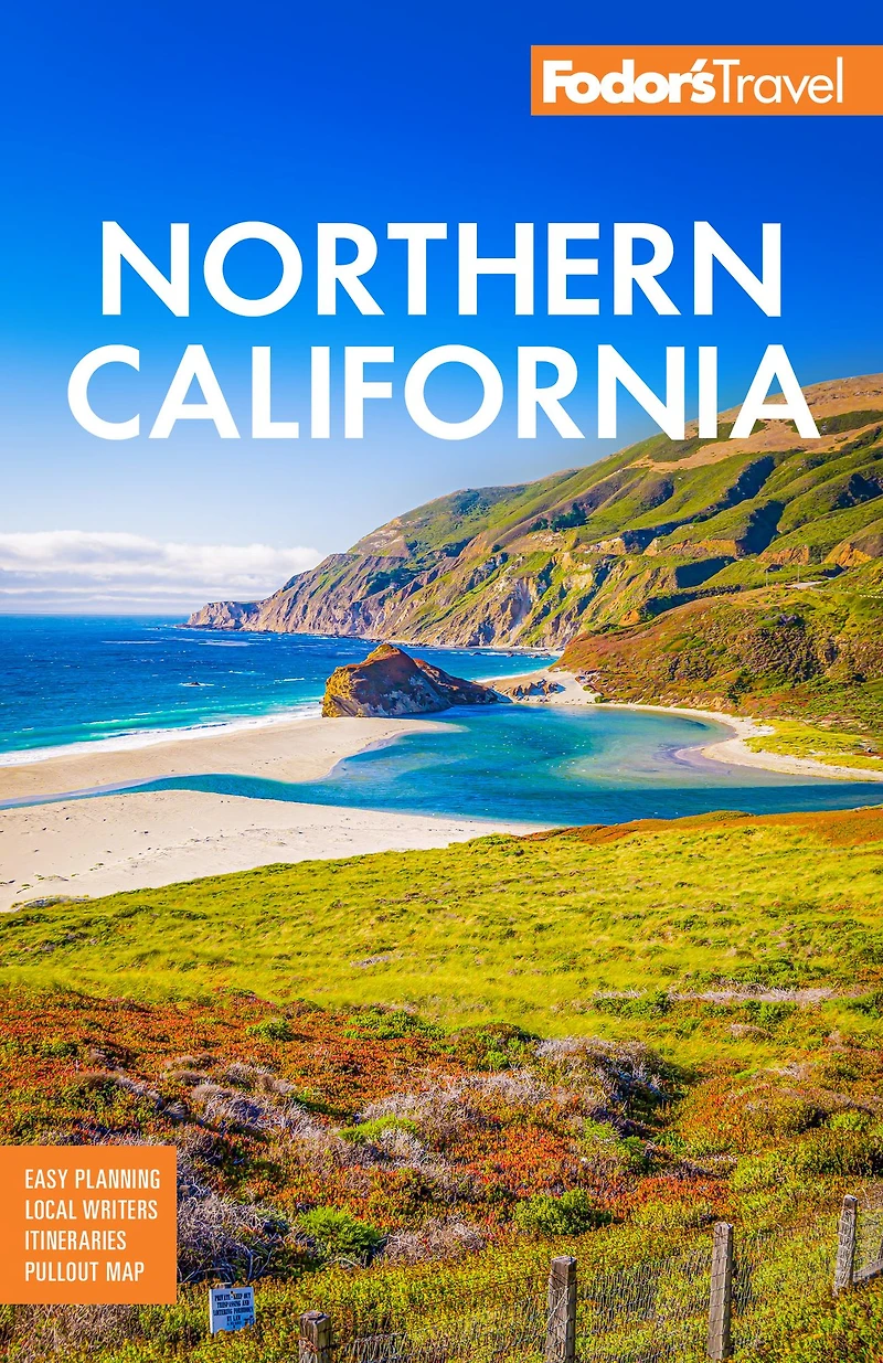 Fodor's Northern California: with Napa & Sonoma, Yosemite, San Francisco, Lake Tahoe the Best Road Trips