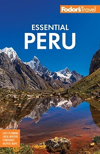 Fodor's Essential Peru: With Machu Picchu & the Inca Trail