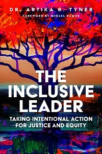 The Inclusive Leader: Taking Intentional Action for Justice and Equity