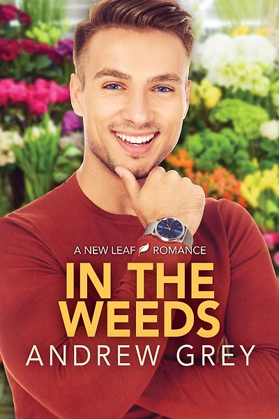 the Weeds (New Leaf Romance Series #2)