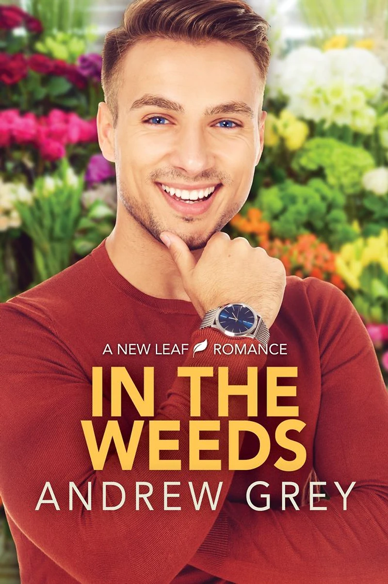the Weeds (New Leaf Romance Series #2)
