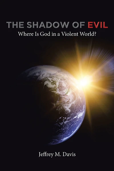 The Shadow of Evil: Where is God a Violent World?