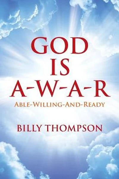 God Is A-W-A-R: Able-Willing-And-Ready