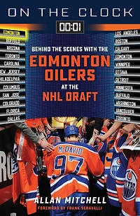 On the Clock: Edmonton Oilers: Behind Scenes with Oilers at NHL Draft