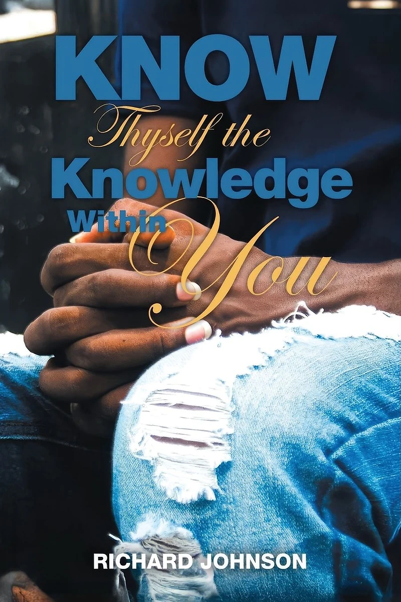 Know Thyself the Knowledge Within You