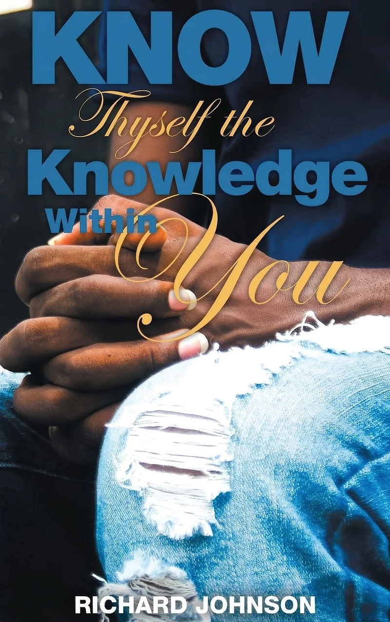 Know Thyself the Knowledge Within You