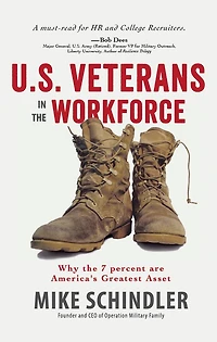 U.S. Veterans the Workforce: Why 7 Percent are America's Greatest Assets