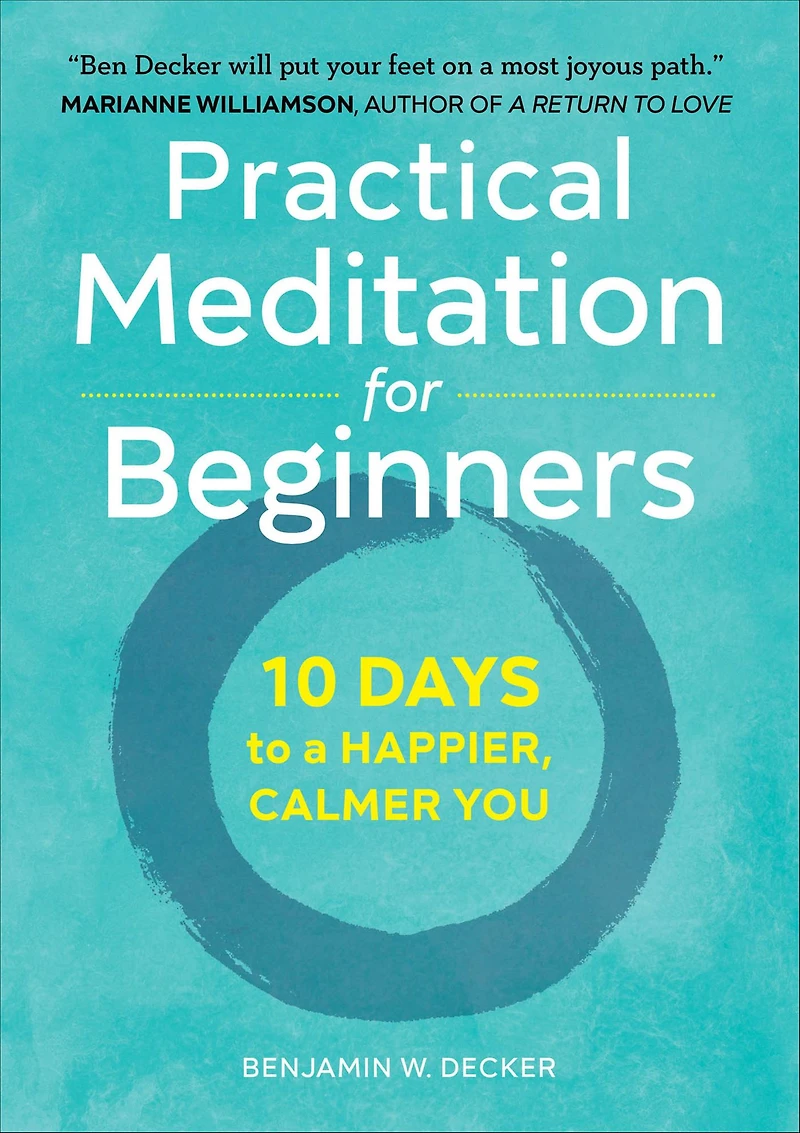 Practical Meditation for Beginners: 10 Days to a Happier, Calmer You