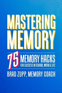 Mastering Memory: 75 Memory Hacks for Success School, Work, and Life