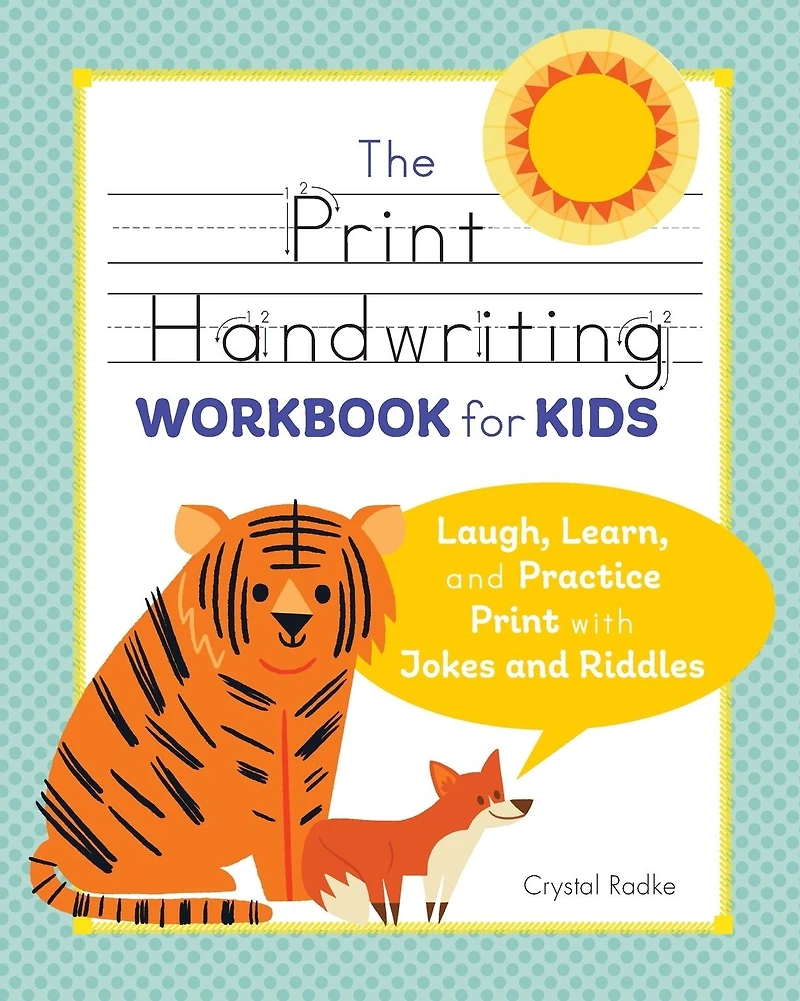 The Print Handwriting Workbook for Kids: Laugh, Learn, and Practice Print with Jokes and Riddles