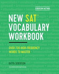 Seberson Method: New SAT® Vocabulary Workbook: Over 700 High-Frequency Words to Master