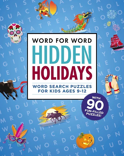 Word for Word: Hidden Holidays: Fun and Festive Word Search Puzzles for Kids ages 9-12