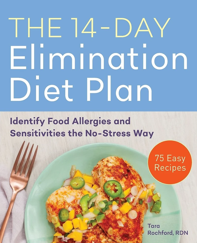 the 14-Day Elimination Diet Plan: Identify Food Allergies and Sensitivities No-Stress Way