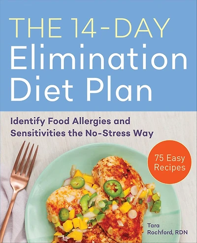 the 14-Day Elimination Diet Plan: Identify Food Allergies and Sensitivities No-Stress Way