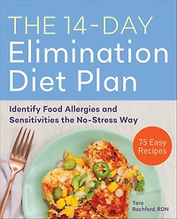 the 14-Day Elimination Diet Plan: Identify Food Allergies and Sensitivities No-Stress Way