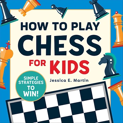 How to Play Chess for Kids: Simple Strategies Win!