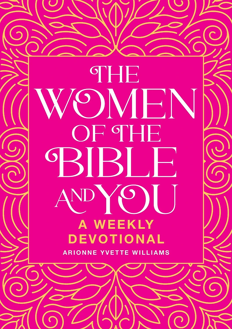 the Women of Bible and You: A Weekly Devotional