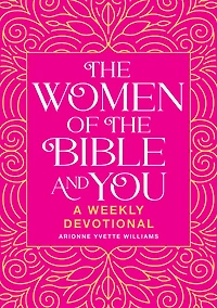 the Women of Bible and You: A Weekly Devotional