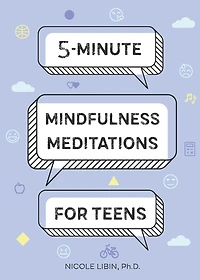 5-Minute Mindfulness Meditations for Teens
