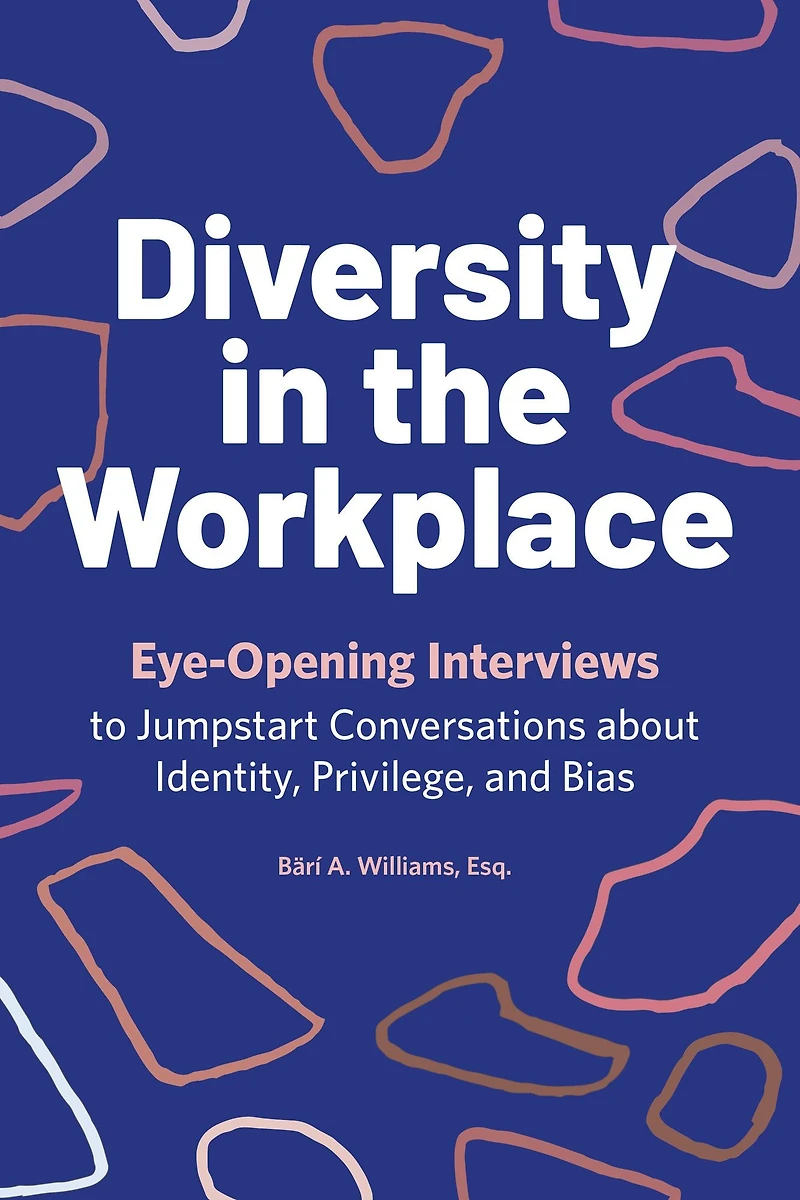 Diversity the Workplace: Eye-Opening Interviews to Jumpstart Conversations about Identity, Privilege, and Bias