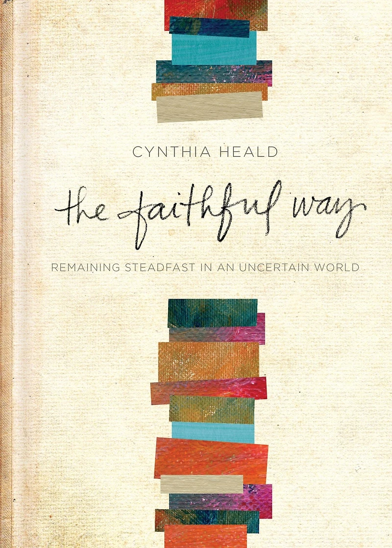 The Faithful Way: Remaining Steadfast an Uncertain World