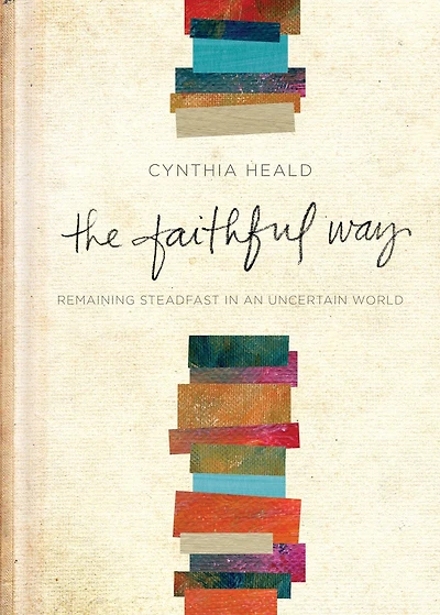 The Faithful Way: Remaining Steadfast an Uncertain World