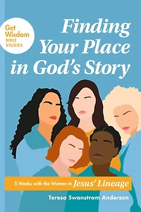 Finding Your Place God's Story: 5 Weeks with the Women Jesus' Lineage