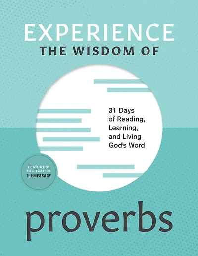 Experience the Wisdom of Proverbs: 31 Days Reading, Learning, and Living God's Word