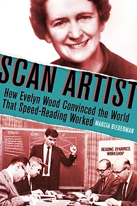 Scan Artist: How Evelyn Wood Convinced the World That Speed-Reading Worked