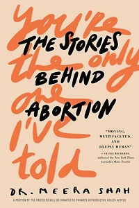 You're The Only One I've Told: Stories Behind Abortion
