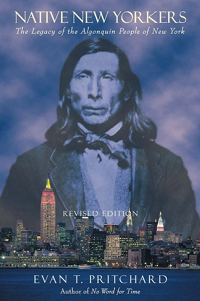 Native New Yorkers: the Legacy of Algonquin People York