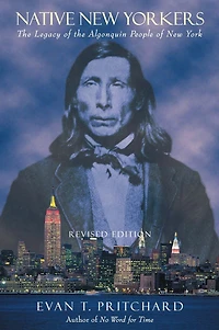 Native New Yorkers: the Legacy of Algonquin People York