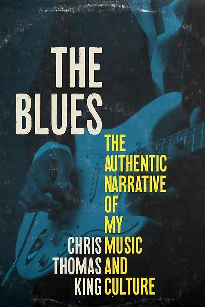 The Blues: Authentic Narrative of My Music and Culture