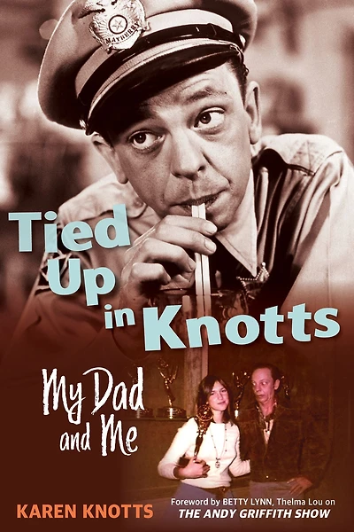 Tied Up Knotts: My Dad and Me
