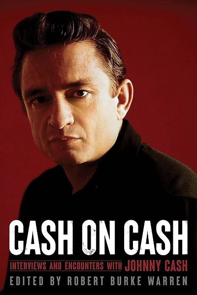 Cash on Cash: Interviews and Encounters with Johnny