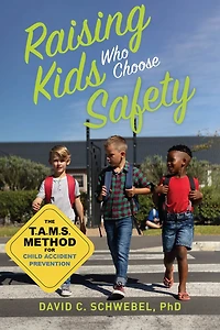 Raising Kids Who Choose Safety: The TAMS Method for Child Accident Prevention
