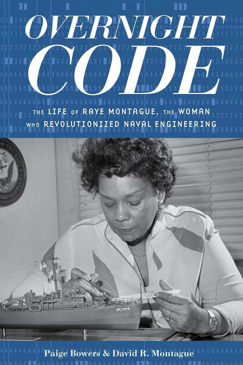 Overnight Code: the Life of Raye Montague, Woman Who Revolutionized Naval Engineering