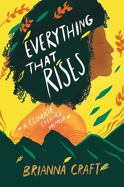 Everything That Rises: A Climate Change Memoir