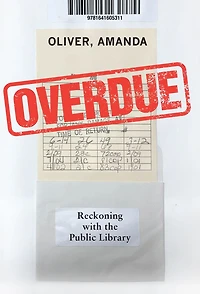 Overdue: Reckoning with the Public Library