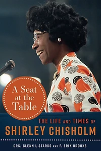 A Seat at The Table: Life and Times of Shirley Chisholm