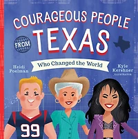 Courageous People from Texas Who Changed the World