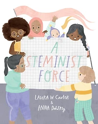A Steminist Force: STEM Picture Book for Girls