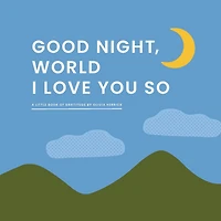 Good Night, World-I Love You So: A Little Book of Gratitude