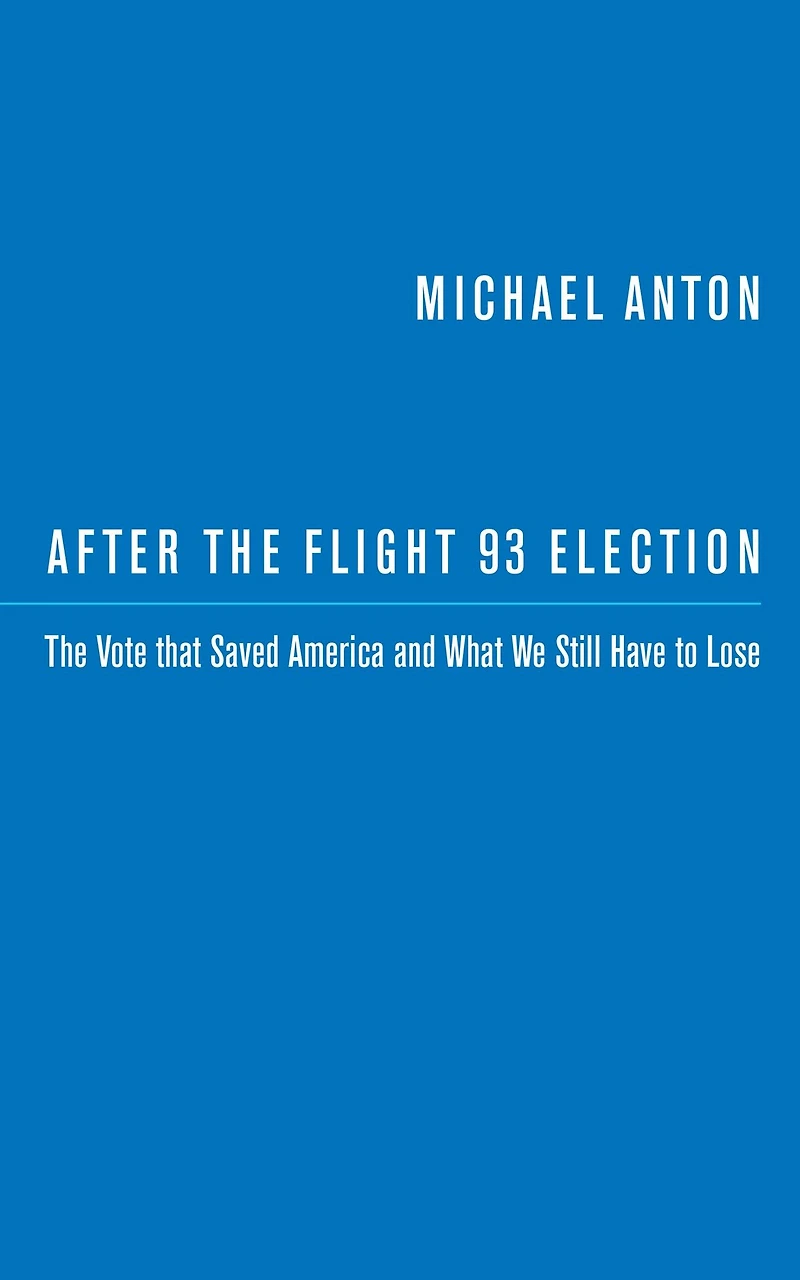 After The Flight 93 Election: Vote That Saved America and What We Still Have to Lose