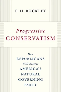 Progressive Conservatism: How Republicans Will Become America's Natural Governing Party