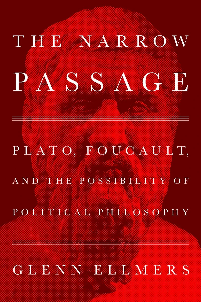 the Narrow Passage: Plato, Foucault, and Possibility of Political Philosophy