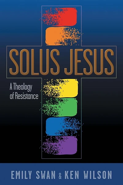 Solus Jesus: A Theology of Resistance
