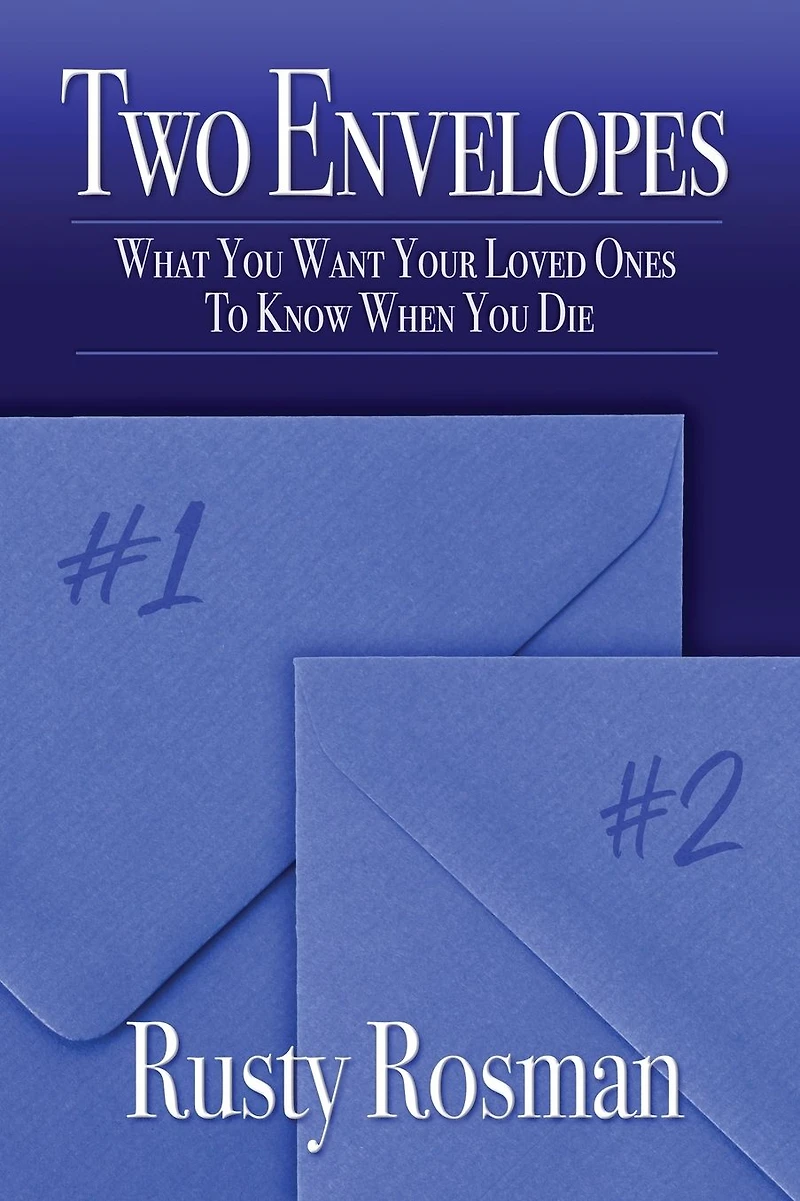 Two Envelopes: What You Want Your Loved Ones To Know When Die