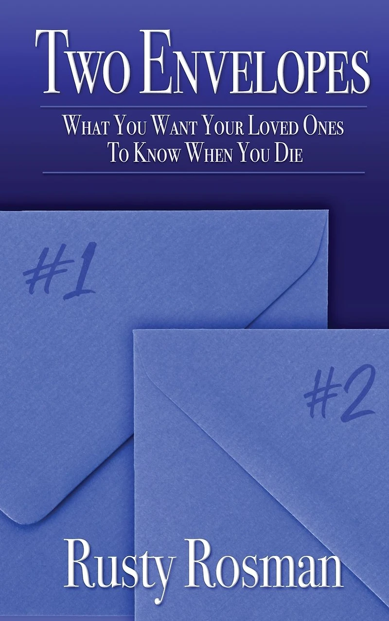 Two Envelopes: What You Want Your Loved Ones To Know When Die